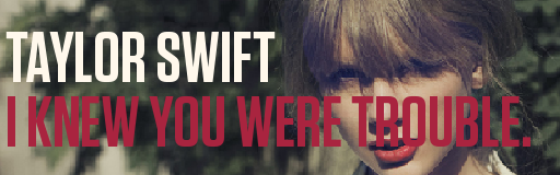 http://i1155.photobucket.com/albums/p541/coDDRy/IKnewYouWereTrouble.png